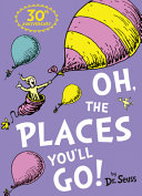 Oh, the Places You’ll Go!